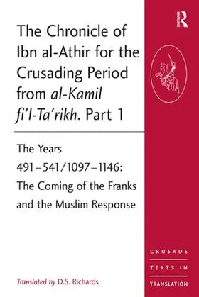 Richards |  The Chronicle of Ibn al-Athir for the Crusading Period from al-Kamil fi'l-Ta'rikh. Part 1 | Buch |  Sack Fachmedien