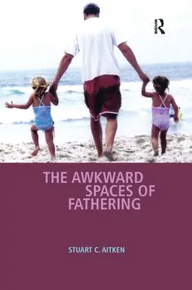 Aitken |  The Awkward Spaces of Fathering | Buch |  Sack Fachmedien