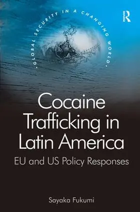 Fukumi |  Cocaine Trafficking in Latin America | Buch |  Sack Fachmedien