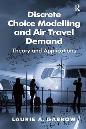 Garrow |  Discrete Choice Modelling and Air Travel Demand | Buch |  Sack Fachmedien