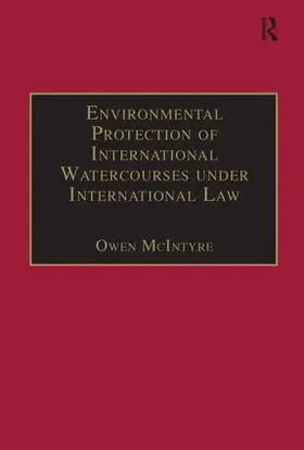 McIntyre |  Environmental Protection of International Watercourses under International Law | Buch |  Sack Fachmedien