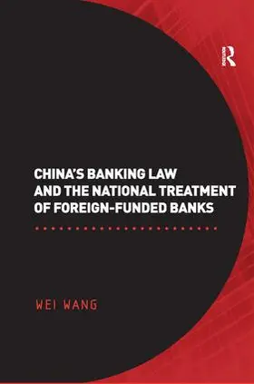 Wang |  China's Banking Law and the National Treatment of Foreign-Funded Banks | Buch |  Sack Fachmedien