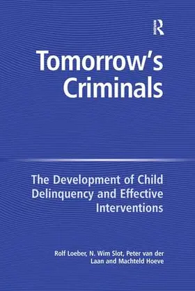 Slot / Loeber / Hoeve |  Tomorrow's Criminals | Buch |  Sack Fachmedien