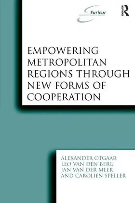 Otgaar / Berg / Speller |  Empowering Metropolitan Regions Through New Forms of Cooperation | Buch |  Sack Fachmedien