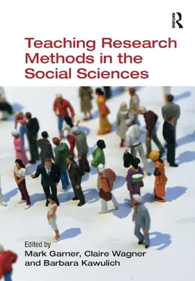 Garner / Wagner / Kawulich |  Teaching Research Methods in the Social Sciences | Buch |  Sack Fachmedien