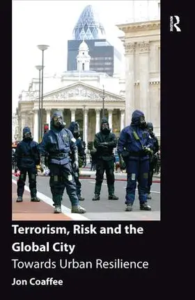 Coaffee |  Terrorism, Risk and the Global City | Buch |  Sack Fachmedien