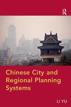 Yu | Chinese City and Regional Planning Systems | Buch | 978-0-7546-7499-3 | sack.de