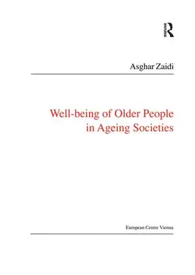Zaidi |  Well-Being of Older People in Ageing Societies | Buch |  Sack Fachmedien