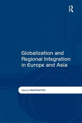 Kim |  Globalization and Regional Integration in Europe and Asia | Buch |  Sack Fachmedien