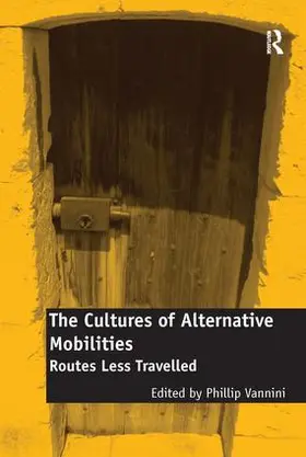 Vannini |  The Cultures of Alternative Mobilities | Buch |  Sack Fachmedien