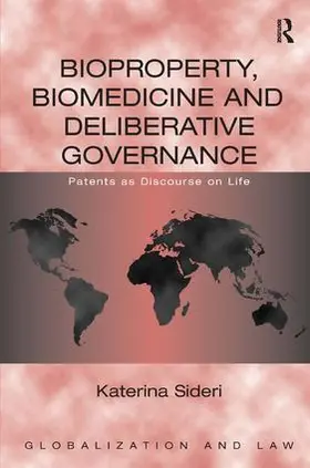 Sideri |  Bioproperty, Biomedicine and Deliberative Governance | Buch |  Sack Fachmedien