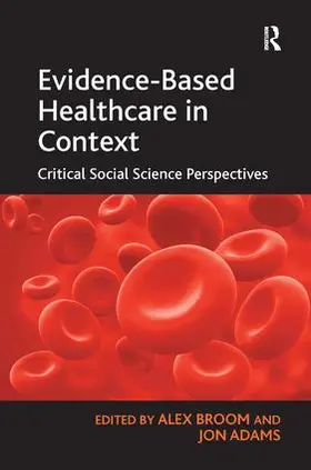Adams / Broom |  Evidence-Based Healthcare in Context | Buch |  Sack Fachmedien