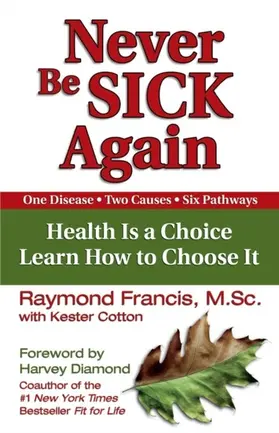 Francis |  Never Be Sick Again | eBook | Sack Fachmedien