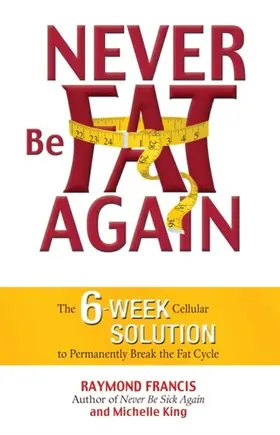 Francis / King |  Never Be Fat Again | eBook | Sack Fachmedien