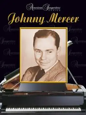 Mercer |  American Songwriters Series: Johnny Mercer | Buch |  Sack Fachmedien