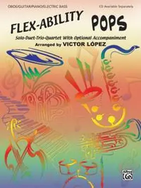 Lopez |  Flex-Ability: Pops - Oboe / Guitar / Piano / Electric Bass | Buch |  Sack Fachmedien