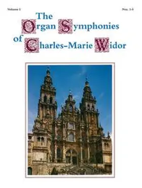  The Organ Symphonies of Charles-Marie Widor, Volume 1 | Buch |  Sack Fachmedien
