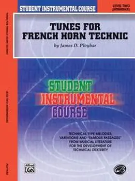 Ployhar |  Student Instrumental Course: Tunes for French Horn Technic, Level II | Buch |  Sack Fachmedien