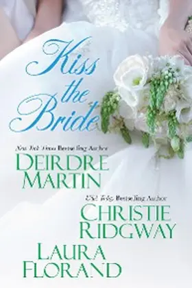Martin / Ridgway / Florand |  Kiss the Bride | eBook | Sack Fachmedien