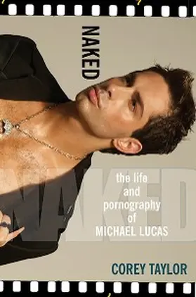 Taylor |  Naked: The Life And Pornography Of Michael Lucas | eBook | Sack Fachmedien