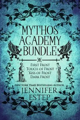 Estep |  Mythos Academy Bundle: First Frost, Touch of Frost, Kiss of Frost & Dark Frost | eBook | Sack Fachmedien