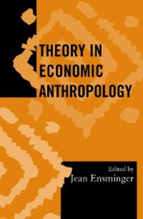 Ensminger |  Theory in Economic Anthropology | eBook | Sack Fachmedien