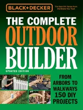  Black & Decker The Complete Outdoor Builder - Updated Edition | eBook | Sack Fachmedien