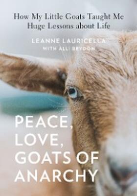 Lauricella / Brydon |  Peace, Love, Goats of Anarchy | eBook | Sack Fachmedien