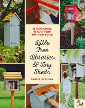 Schmidt |  Little Free Libraries & Tiny Sheds | eBook | Sack Fachmedien