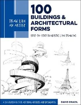 Drazil |  Draw Like an Artist: 100 Buildings and Architectural Forms | eBook | Sack Fachmedien