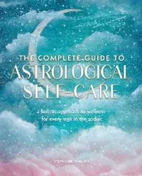 Gailing |  The Complete Guide to Astrological Self-Care | eBook | Sack Fachmedien