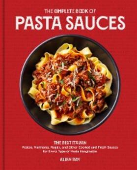 Bay |  The Complete Book of Pasta Sauces | eBook | Sack Fachmedien