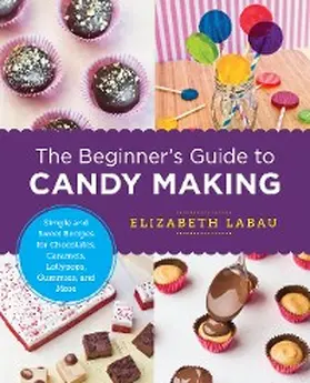 Labau |  The Beginner's Guide to Candy Making | eBook | Sack Fachmedien