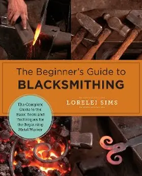 Sims |  The Beginner's Guide to Blacksmithing | eBook | Sack Fachmedien