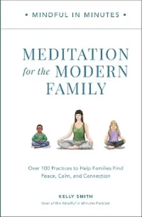 Smith |  Mindful in Minutes: Meditation for the Modern Family | eBook | Sack Fachmedien