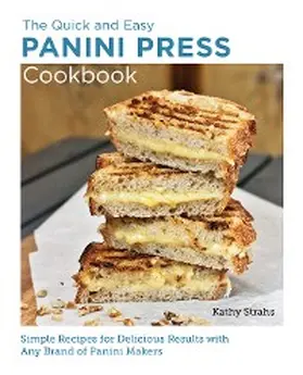 Strahs |  Quick and Easy Panini Press Cookbook | eBook | Sack Fachmedien