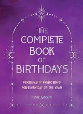 Gibson |  The Complete Book of Birthdays - Gift Edition | eBook | Sack Fachmedien