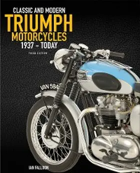 Falloon |  The Complete Book of Classic and Modern Triumph Motorcycles 3rd Edition | eBook | Sack Fachmedien