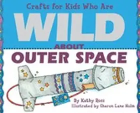 Ross |  Crafts for Kids Who Are Wild About Outer Space | eBook | Sack Fachmedien