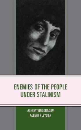 Vinogradov / Pleysier |  Enemies of the People under Stalinism | eBook | Sack Fachmedien