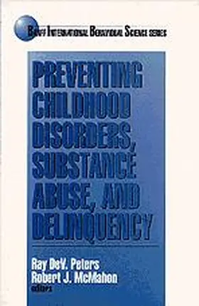 Peters / McMahon |  Preventing Childhood Disorders, Substance Abuse, and Delinquency | Buch |  Sack Fachmedien