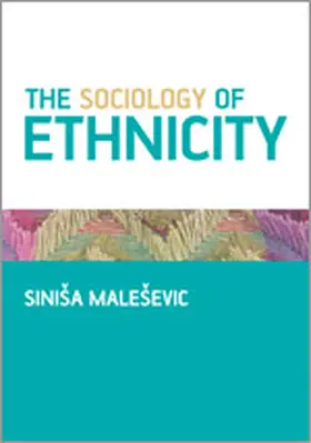 Malesevic / Maleševic |  The Sociology of Ethnicity | Buch |  Sack Fachmedien