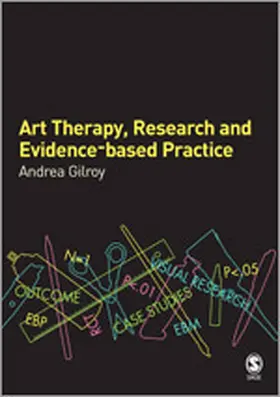 Gilroy |  Art Therapy, Research and Evidence-based Practice | Buch |  Sack Fachmedien