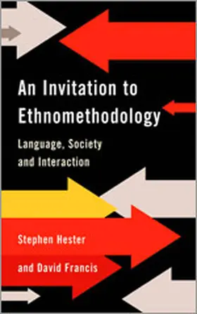 Francis / Hester |  An Invitation to Ethnomethodology | Buch |  Sack Fachmedien