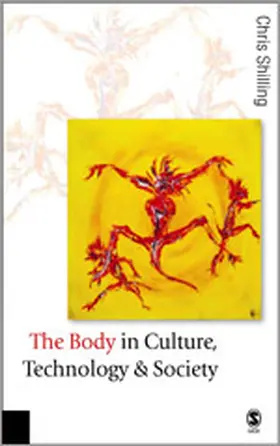 Shilling |  The Body in Culture, Technology and Society | Buch |  Sack Fachmedien