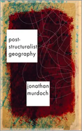 Murdoch |  Post-structuralist Geography | Buch |  Sack Fachmedien