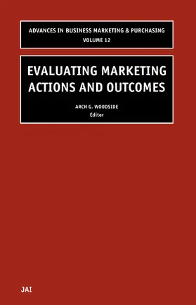 Woodside |  Evaluating Marketing Actions and Outcomes | Buch |  Sack Fachmedien