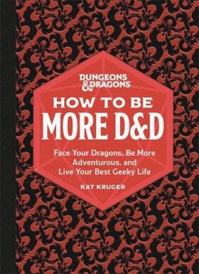 Kruger |  Dungeons & Dragons: How to Be More D&d | Buch |  Sack Fachmedien