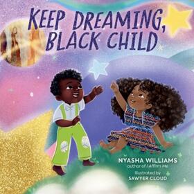 Williams |  Keep Dreaming, Black Child | Buch |  Sack Fachmedien
