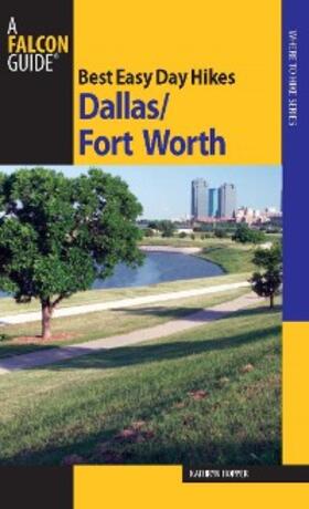 Hopper |  Best Easy Day Hikes Dallas/Fort Worth | eBook | Sack Fachmedien